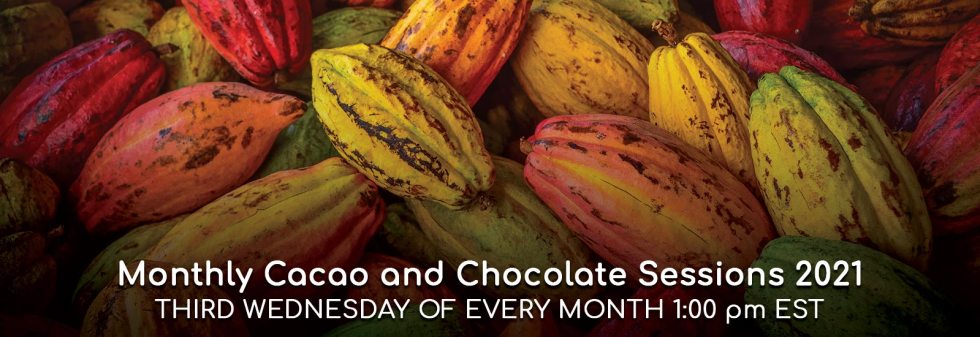 Monthly Cacao and Chocolate Summit Live Sessions in 2021